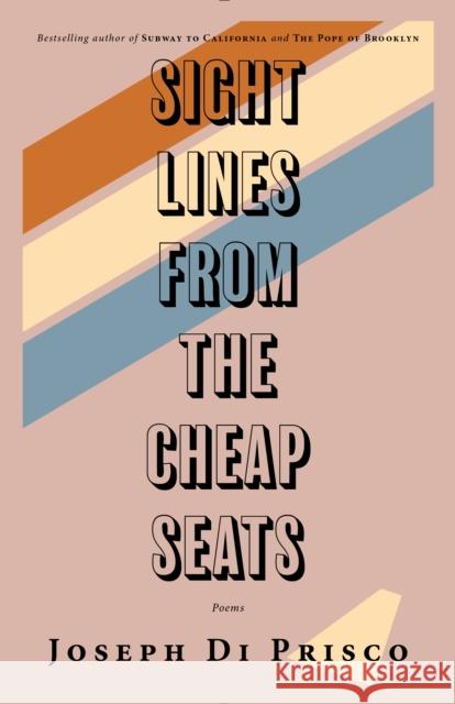 Sightlines from the Cheap Seats: Poems Joseph D 9781945572524 Rare Bird Books, a Vireo Book