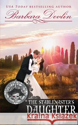 The Stablemaster's Daughter Barbara Devlin 9781945576850