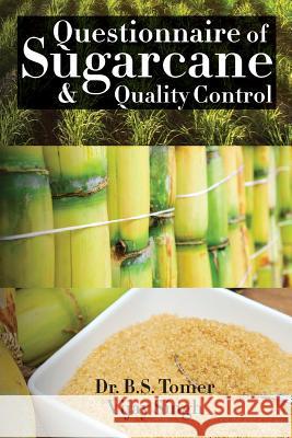 Questionnaire of Sugarcane & Quality Control Dr B. S. Tomer Vijay Singh 9781945579271 Notion Press, Inc.
