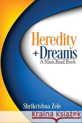 Heredity+Dreams: A Must Read Book Zele, Shrikrishna 9781945579745 Notion Press, Inc.