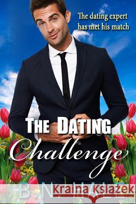 The Dating Challenge B. N. Hale 9781945580475 Snowlight Publishing