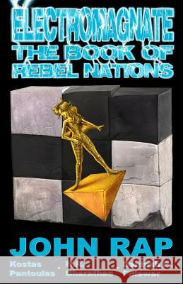 Electromagnate: The Book of Rebel Nations John Rap (Annadale Comics) Kostas Pantoulas N R Bharathae 9781945582004 Annadale Comics