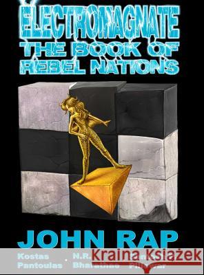 Electromagnate: The Book of Rebel Nations John Rap (Annadale Comics) Kostas Pantoulas N R Bharathae 9781945582011 Annadale Comics