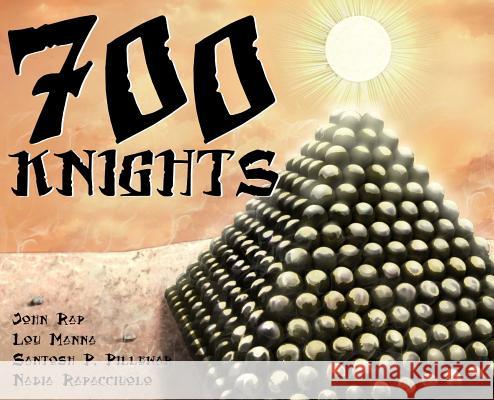 700 Knights: Graphic Novel John Rap Lou Manna Santosh P. Pillewar 9781945582110 Annadale Comics
