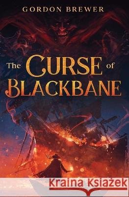 The Curse of Blackbane Gordon Brewer   9781945590306 Brewer Internet Publishing LLC