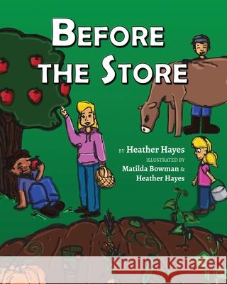 Before the Store Matilda Bowman Heather Hayes Heather Hayes 9781945597022