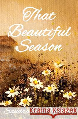 That Beautiful Season Sandra Fox Murphy 9781945603495