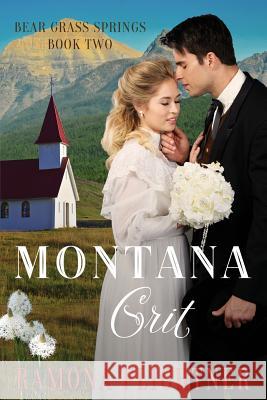 Montana Grit (Bear Grass Springs, Book Two) Ramona Flightner 9781945609138 Grizzly Damsel Publishing