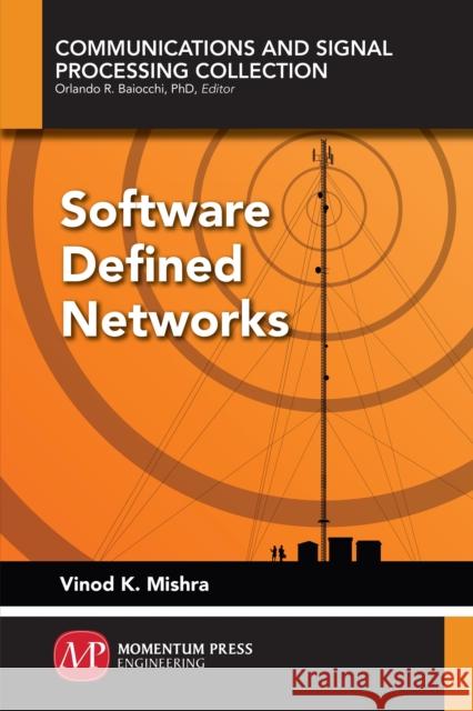 Software Defined Networks Vinod K. Mishra 9781945612800 Momentum Press