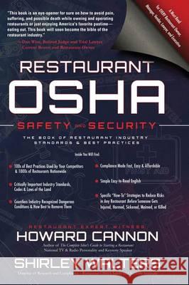 Restaurant OSHA Safety and Security: The Book of Restaurant Industry Standards & Best Practices Howard Cannon Shirley Ann Walters 9781945614071 Rossi, Inc