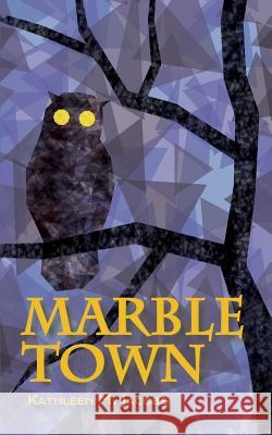 Marble Town Kathleen Jacobs 9781945619199 Little Creek Books