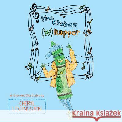 The Crayon (W) Rapper Cheryl Livingston, Cheryl Livingston 9781945619472 Little Creek Books