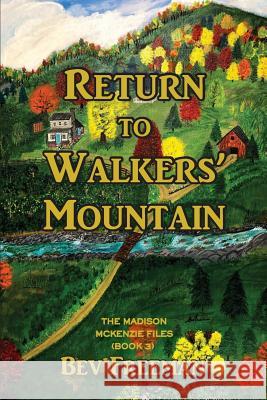Return to Walkers' Mountain: The Madison McKenzie Files Book 3 Bev Freeman 9781945619816