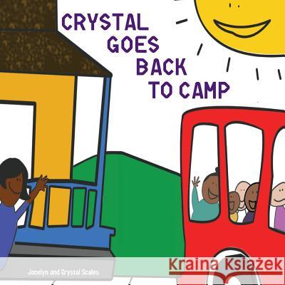Crystal Goes Back to Camp Jocelyn Scales Crystal Scales Dawn Scales 9781945620270 Hear My Heart Publishing