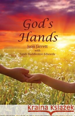 God'sHands Joan Jarrett Sandi Huddleston-Edwards 9781945620782