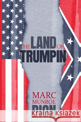 Land of Trumpin Marc Munroe Dion 9781945630521