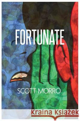 Fortunate Scott Morro 9781945630668 Creators Publishing