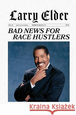 Bad News for Race Hustlers Larry Elder 9781945630910