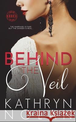 Behind the Veil Kathryn Nolan 9781945631467 That's What She Said Publishing, Inc.