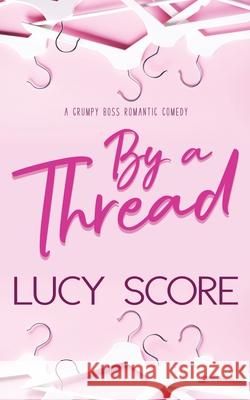By a Thread Lucy Score 9781945631610