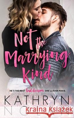 Not the Marrying Kind Kathryn Nolan 9781945631719 That's What She Said Publishing, Inc.