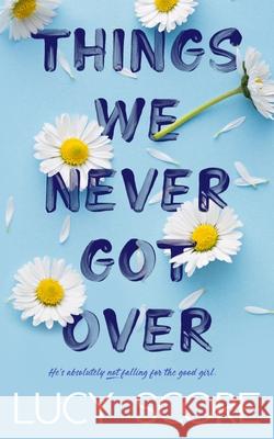 Things We Never Got Over Lucy Score 9781945631832