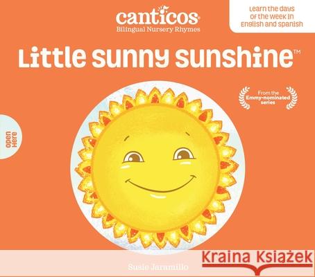 Little Sunny Sunshine / Sol Solecito: Bilingual Nursery Rhymes Susie Jaramillo 9781945635434 Encantos