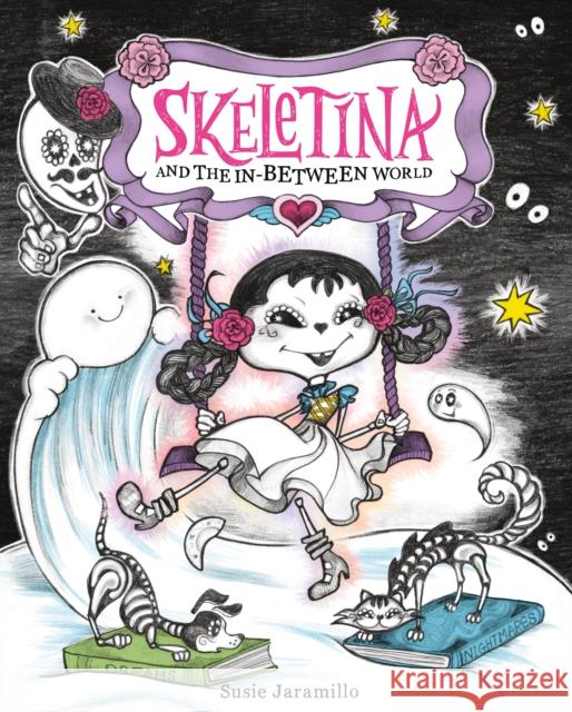 Skeletina and the In-Between World Susie Jaramillo 9781945635465 Encantos