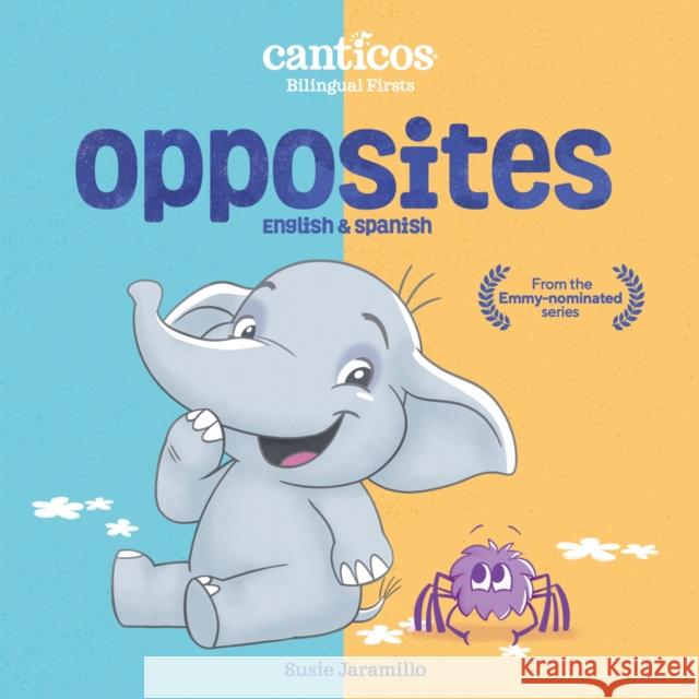 Opposites: Bilingual Firsts Jaramillo, Susie 9781945635519