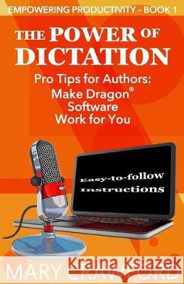 The Power of Dictation Mary Crawford 9781945637551 Diversity Ink