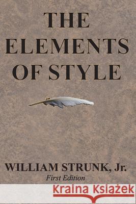 The Elements of Style William Strun 9781945644016 Value Classic Reprints