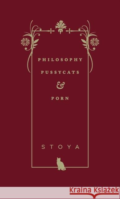 Philosophy, Pussycats, & Porn Stoya 9781945649219 Not a Cult