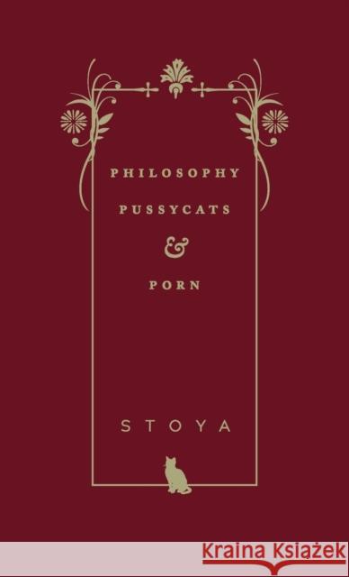 Philosophy, Pussycats, & Porn Stoya 9781945649219 not a cult LLC