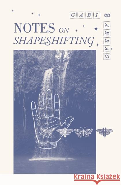 Notes on Shapeshifting Gabi Abro 9781945649820 not a cult LLC