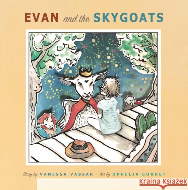 Evan and the Skygoats Vassar Vanessa                           Cornet Ophelia 9781945652042 Leaf Storm Press