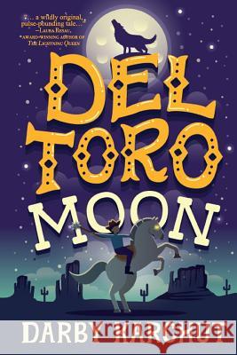 Del Toro Moon Karchut, Darby 9781945654145 Owl Hollow Press, LLC