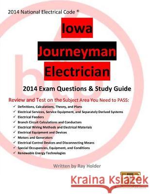 Iowa 2014 Journeyman Electrician Study Guide Ray Holder 9781945660047