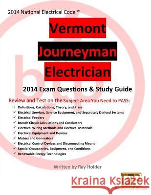 Vermont 2014 Journeyman Electrician Study Guide Ray Holder 9781945660214