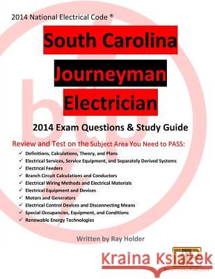 South Carolina 2014 Journeyman Electrician Study Guide Ray Holder 9781945660597 Brown Technical Publications Inc