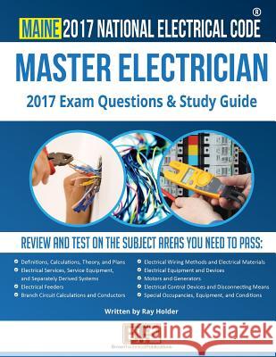 Maine 2017 Master Electrician Study Guide Ray Holder Brown Technical Publications 9781945660856 Brown Technical Publications Inc.