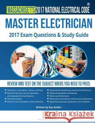 Massachusetts 2017 Master Electrician Study Guide Ray Holder Brown Technical Publications 9781945660917 Brown Technical Publications Inc.