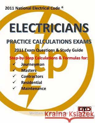 2011 Electricians Practice Calculations Exams Ray Holder 9781945660962 Brown Technical Publications Inc