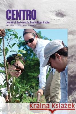 CENTRO Journal: Fall 2020 Vol. 32 No. 3 Lobato, Manuel 9781945662430 Centro Press