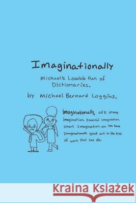 Imaginationally: Michael's Lovable Fun of Dictionaries  9781945665097 Manic D Press