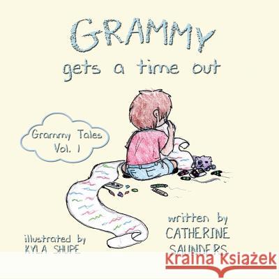 Grammy Gets a Time Out Kyla Shupe Catherine Saunders 9781945669774 Kids Book Press