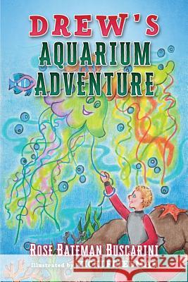 Drew's Aquarium Adventure Rose Bateman Buscarini Vicki Friedman 9781945670329 Year of the Book