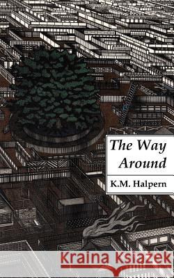 The Way Around K. M. Halpern 9781945671029 Epsilon Books