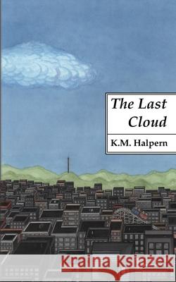 The Last Cloud Halpern, K. M. 9781945671159 Epsilon Books