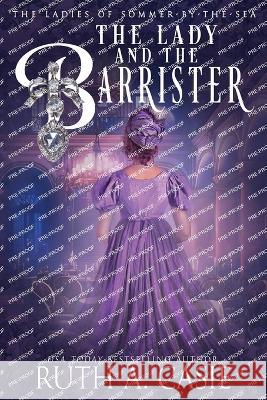The Lady and the Barrister Ruth A Casie   9781945679902 Timeless Scribes Publishing LLC