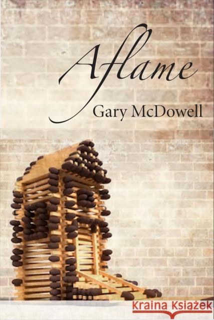 Aflame Gary McDowell 9781945680403